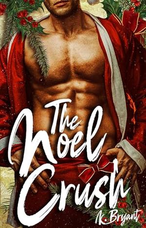 The Noel Crush by K Bryant