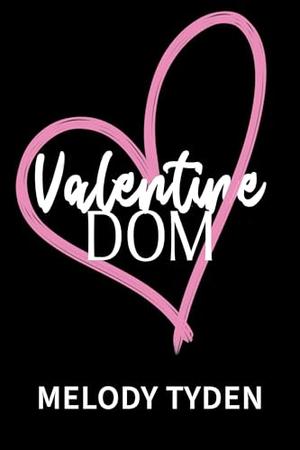 Valentine Dom by Melody Tyden