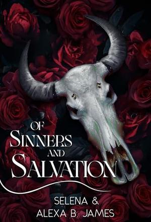 Of Sinners & Salvation: The Confessions of Mercy Soules (Fallen Gods of Thorncrown University) by Selena ., Alexa B. James