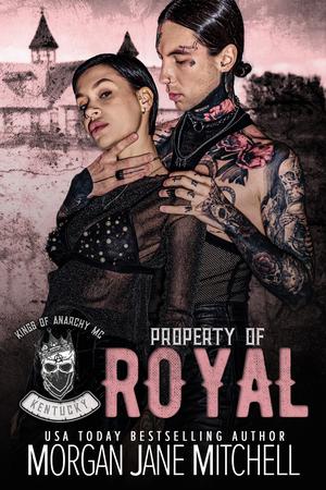 Property of Royal (Kings of Anarchy MC: Kentucky #2)