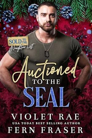 Auctioned to the SEAL by Violet Rae, Fern Fraser