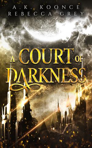 A Court of Darkness (Fallen Fae #1)