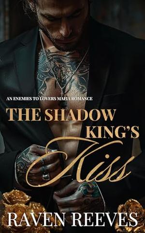The Shadow King's Kiss by Raven Reeves