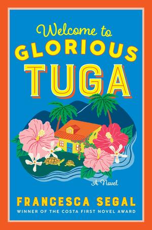 Welcome to Glorious Tuga by Francesca Segal