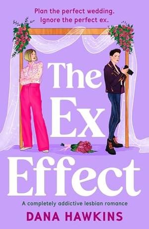 The Ex Effect by Dana Hawkins