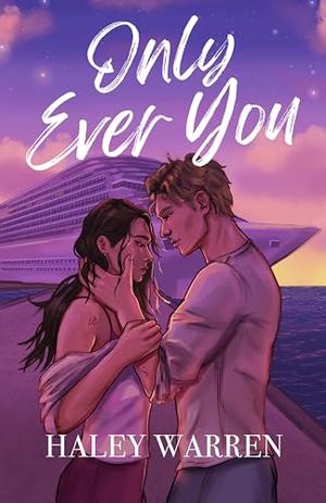 Only Ever You by Haley Warren