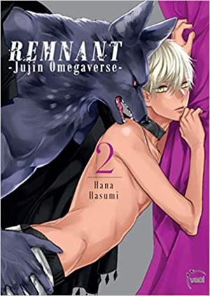 Remnant Jujin Omegaverse, tome 2 (レムナント-獣人オメガバース [Remnant: Jujin Omegaverse] #2)