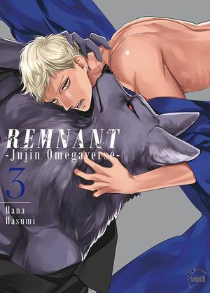 Remnant Jujin Omegaverse, Vol. 3 (レムナント-獣人オメガバース [Remnant: Jujin Omegaverse] #3)