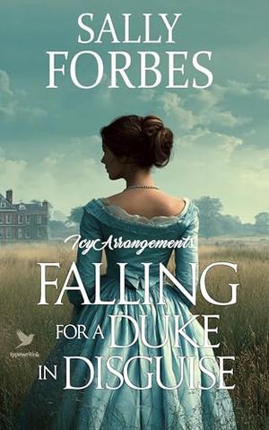 Falling for a Duke in Disguise: A Historical Regency Romance Book by Sally Forbes