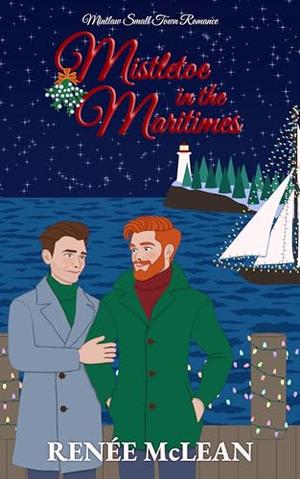 Mistletoe in the Maritimes by Reneé McLean