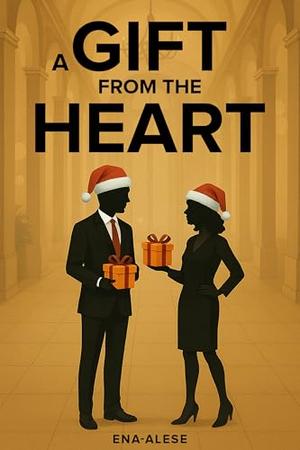 A Gift From the Heart by Ena Alese