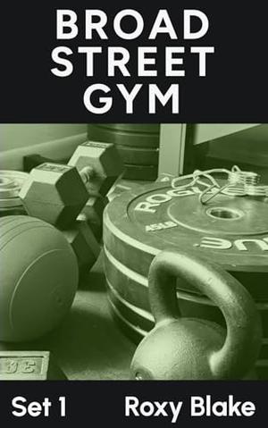 Broad Street Gym: Set 1 by Roxy Blake