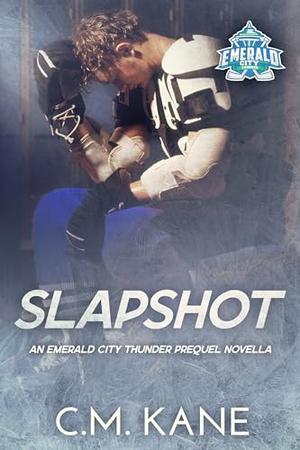 Slapshot: An Emerald City Thunder Prequel Novella by C.M. Kane