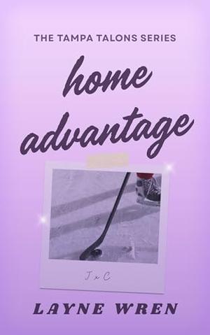 Home Advantage : A Fake Dating Hockey Romance (Tampa Talons #1)
