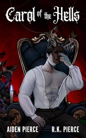 Carol of the Hells by Aiden Pierce, R.K. Pierce