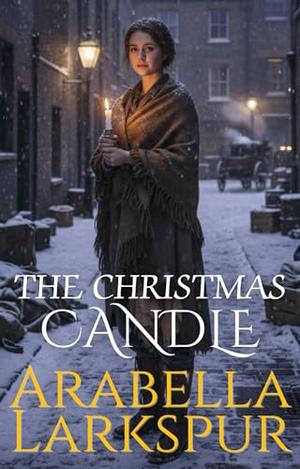 The Christmas Candle by Arabella Larkspur