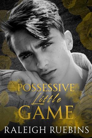 Possessive Little Game by Raleigh Ruebins