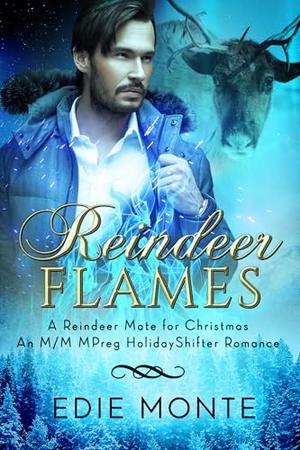 Reindeer Flames by Edie Monte