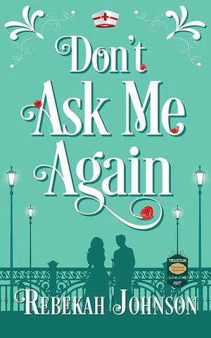 Don't Ask Me Again (The Truxtons Historical Romances #3)