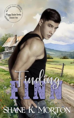 Finding Finn (Foggy Basin Season Two) by Shane K. Morton