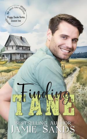 Finding Tane (Foggy Basin Season Two) by Jamie Sands