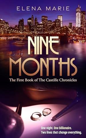 Nine Months: Book One of The Castille Chronicles by Elena Marie