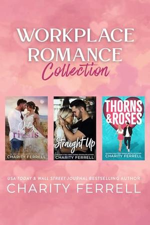 Workplace Romance Collection by Charity Ferrell