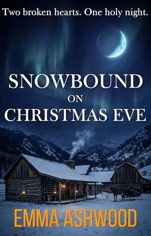 Snowbound on Christmas Eve by Emma Ashwood