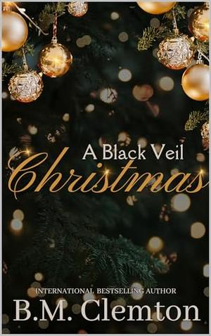 A Black Veil Christmas by B.M. Clemton