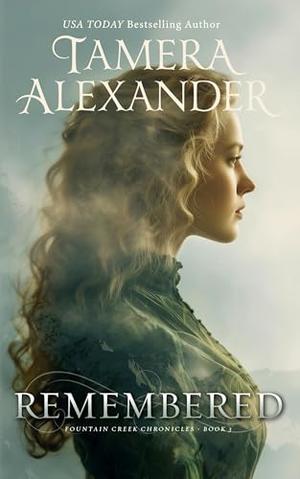 Remembered by Tamera Alexander