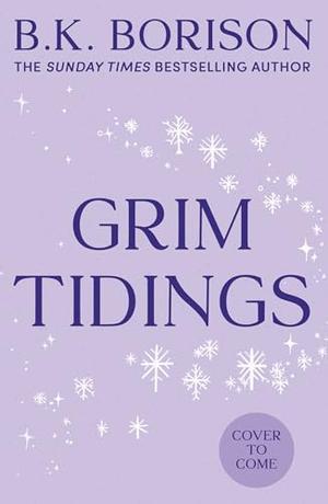 Grim Tidings by B.K. Borison