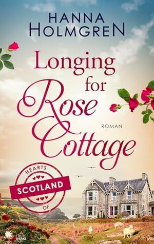 Longing for Rose Cottage by Hanna Holmgren