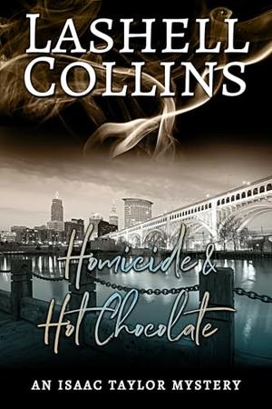 Homicide & Hot Chocolate by Lashell Collins