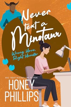 Never Text a Minotaur by Honey Phillips
