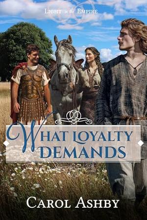 What Loyalty Demands by Carol Ashby