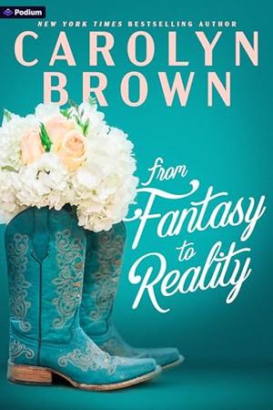 From Fantasy to Reality by Carolyn Brown