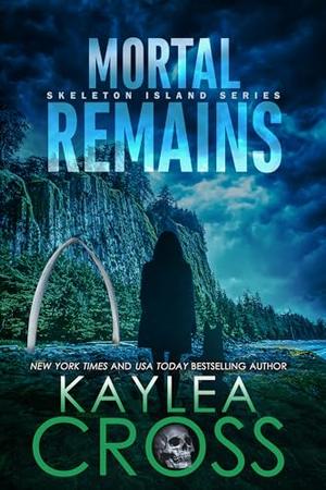 Mortal Remains (Skeleton Island Series Book) (Skeleton Island #1)