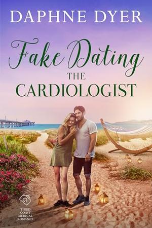 Fake Dating the Cardiologist by Daphne Dyer