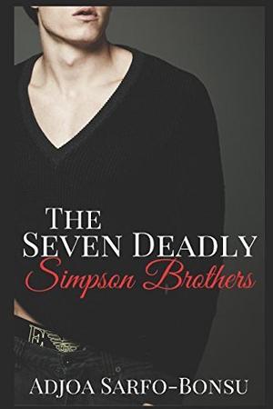 The Seven Deadly Simpson Brothers by Jojo Bonsu, Adjoa Sarfo-Bonsu