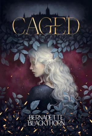 Caged by Bernadette Blackthorn