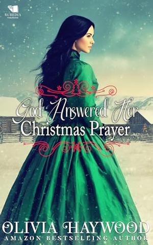 God Answered Her Christmas Prayer: A Christian Historical Romance Book by Olivia Haywood
