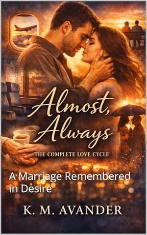 ALMOST, ALWAYS: A Marriage Remembered in Desire (Romance #210)