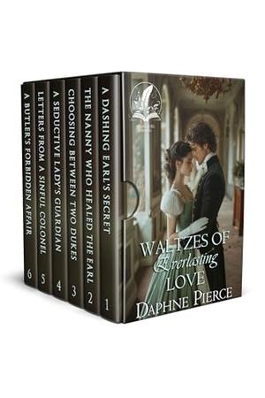 Waltzes of Everlasting Love: A Historical Regency Romance Collection by Daphne Pierce