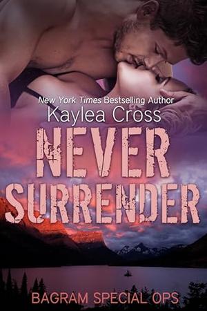 Never Surrender (Bagram Special Ops #5.5)