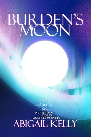 Burden's Moon by Abigail Kelly