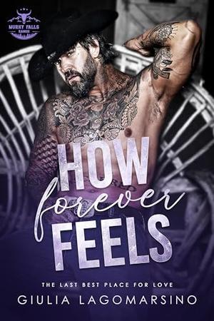 How Forever Feels by Giulia Lagomarsino