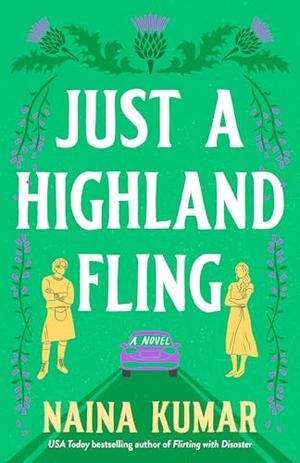 Just a Highland Fling: A Novel by Naina Kumar