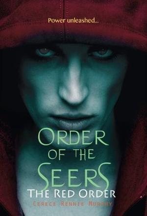 Order of the Seers: The Red Order: by Cerece Rennie Murphy
