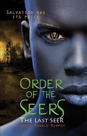 The Last Seer by Cerece Rennie Murphy