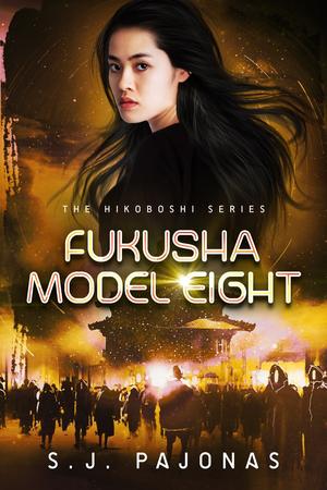 Fukusha Model Eight by S.J. Pajonas